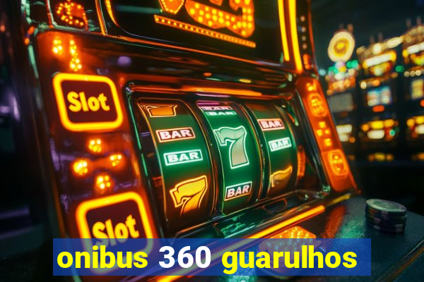 onibus 360 guarulhos