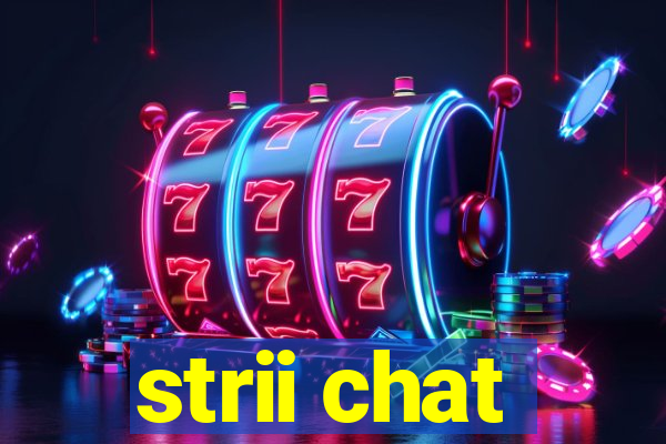 strii chat