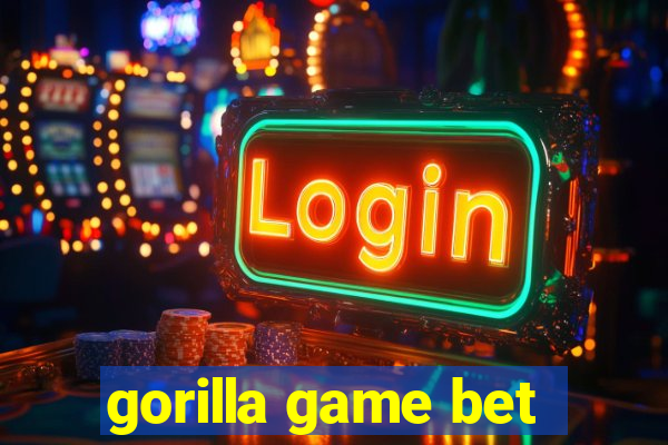 gorilla game bet