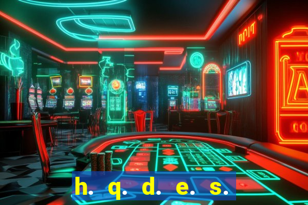 h. q. d. e. s. e. x. o.
