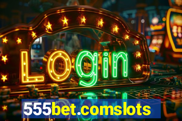 555bet.comslots