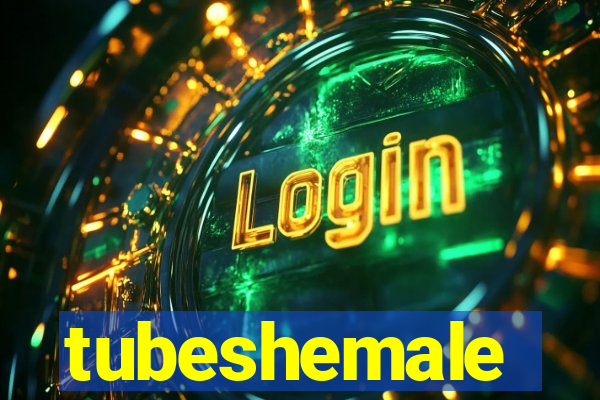 tubeshemale