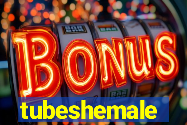 tubeshemale