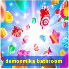 demonmika bathroom