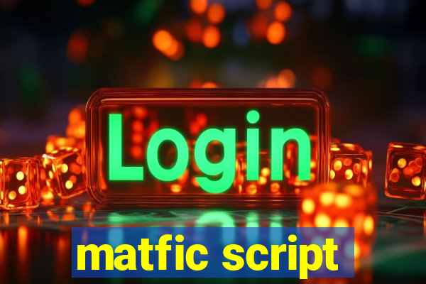 matfic script