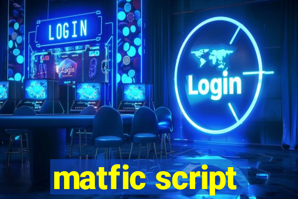 matfic script