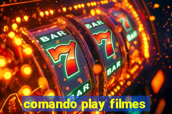 comando play filmes