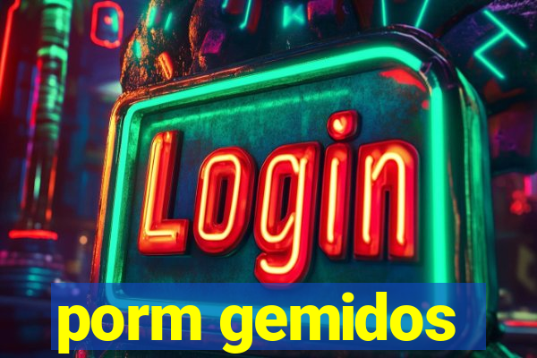 porm gemidos