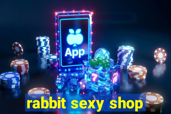 rabbit sexy shop