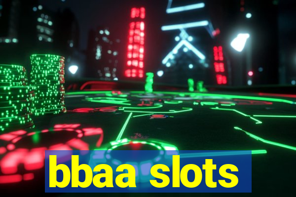 bbaa slots