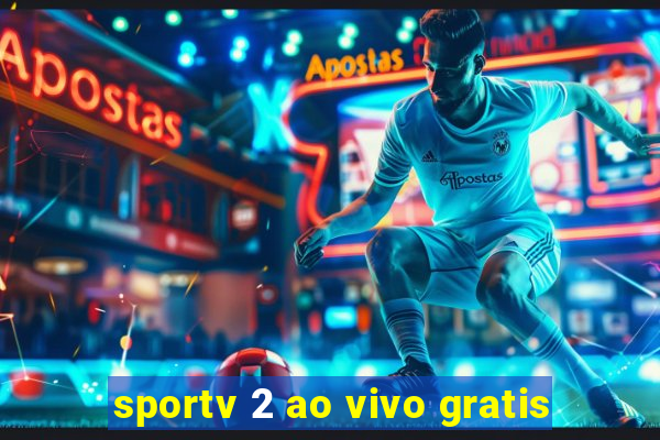 sportv 2 ao vivo gratis