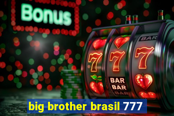 big brother brasil 777