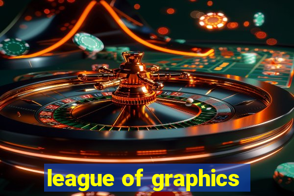 league of graphics