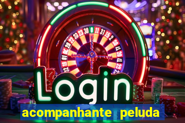 acompanhante peluda em sp