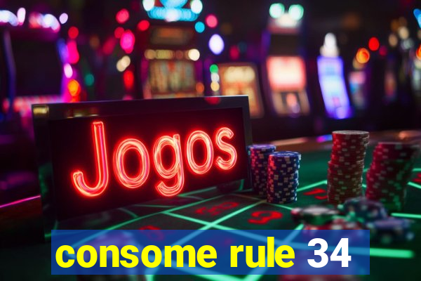 consome rule 34