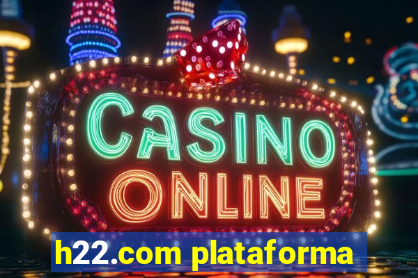 h22.com plataforma