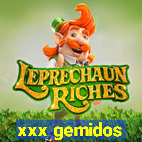 xxx gemidos