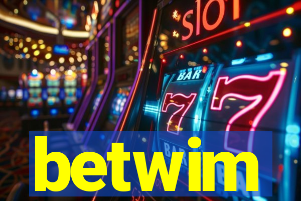 betwim