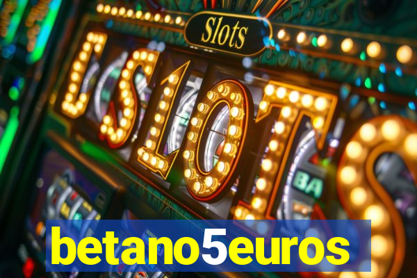 betano5euros