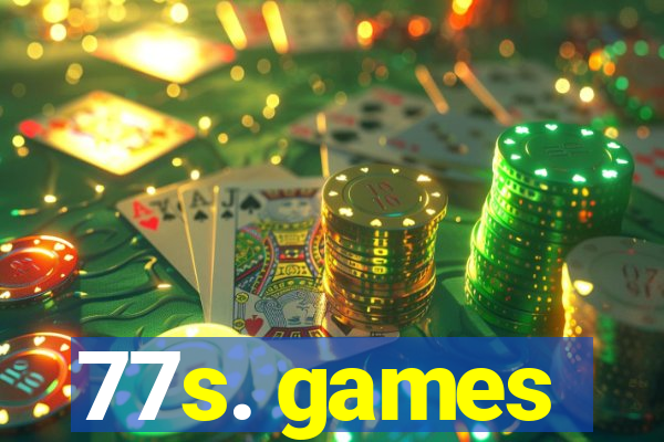 77s. games