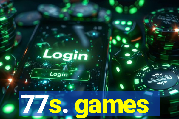 77s. games