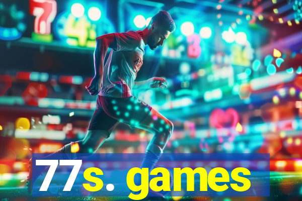 77s. games