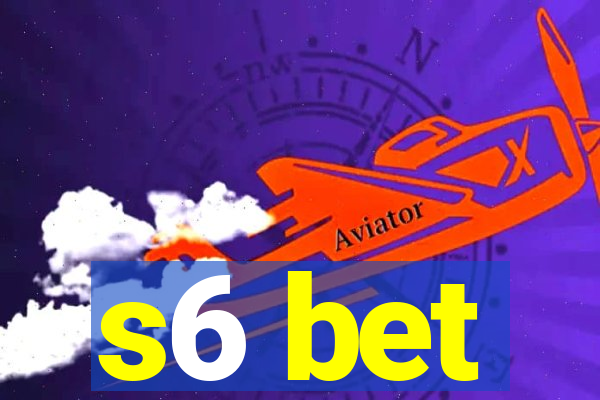 s6 bet