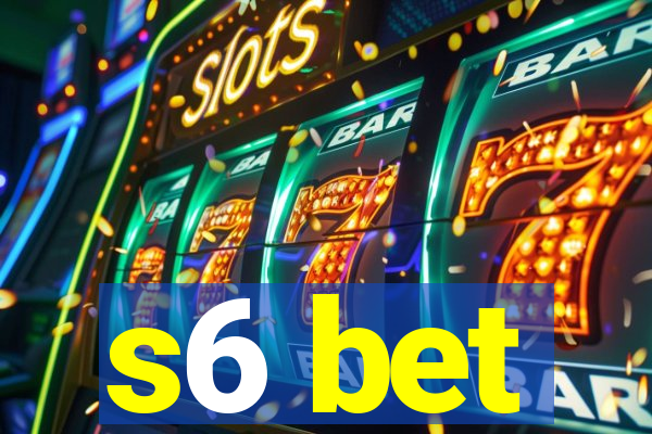 s6 bet