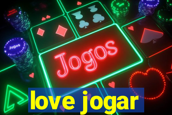 love jogar