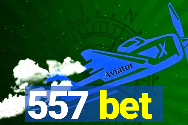 557 bet
