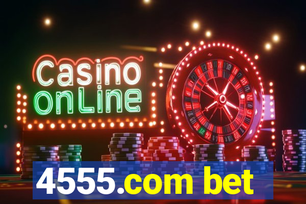 4555.com bet
