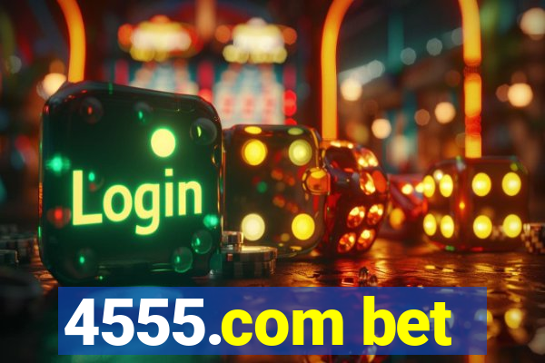 4555.com bet