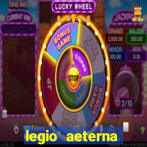 legio aeterna victrix letra