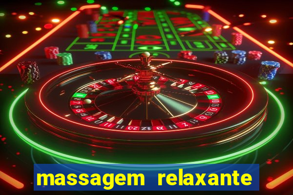 massagem relaxante em betim