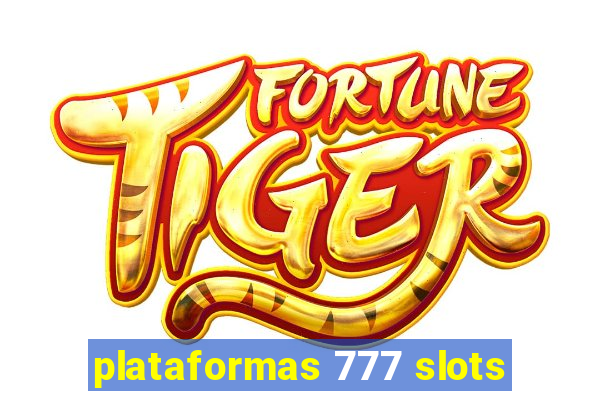 plataformas 777 slots