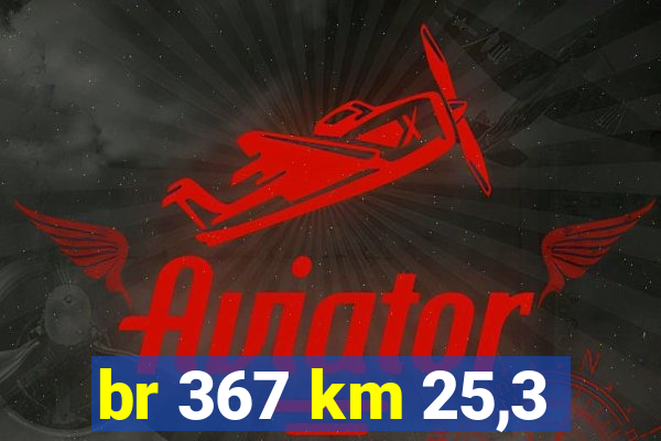 br 367 km 25,3