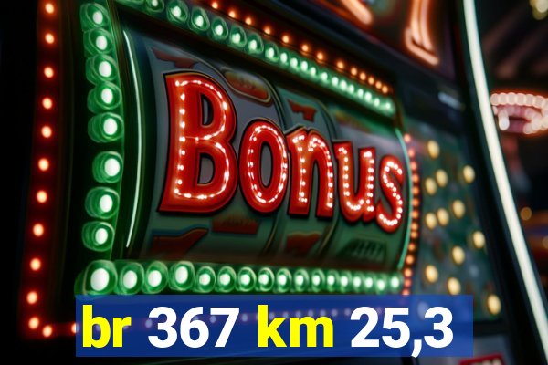 br 367 km 25,3