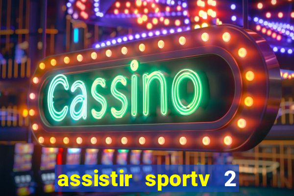 assistir sportv 2 ao vivo futemax