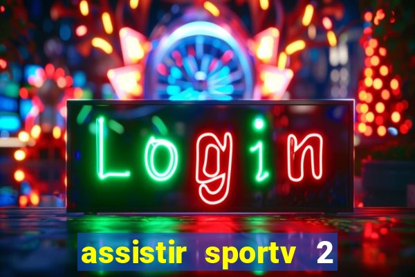 assistir sportv 2 ao vivo futemax