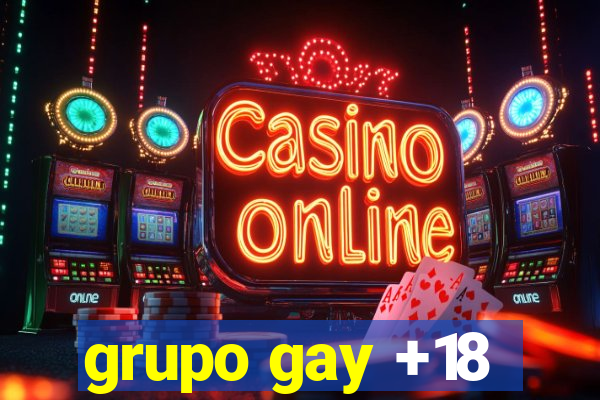 grupo gay +18