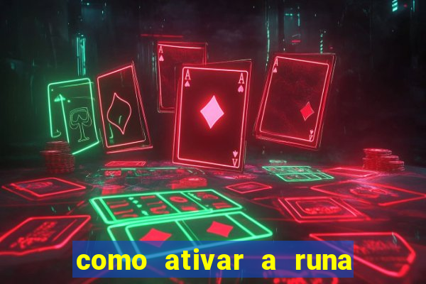 como ativar a runa do dinheiro