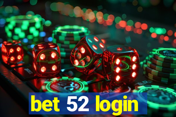 bet 52 login