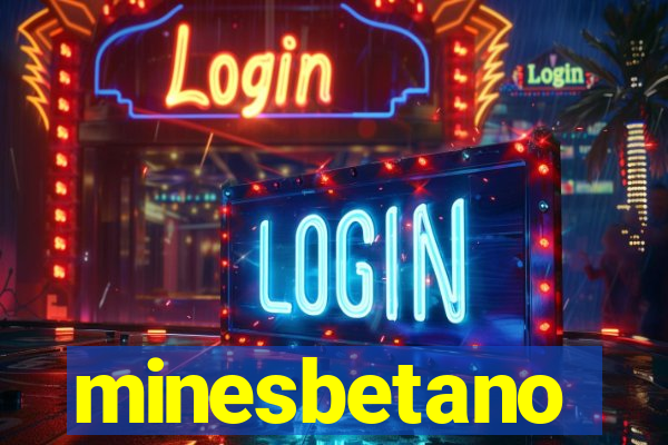 minesbetano