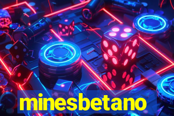 minesbetano