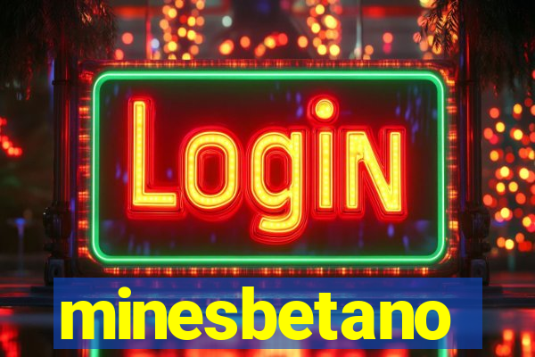 minesbetano