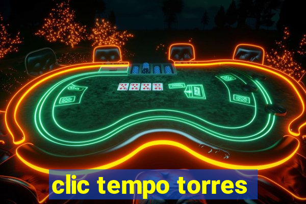 clic tempo torres