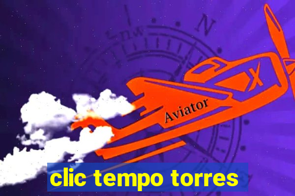 clic tempo torres
