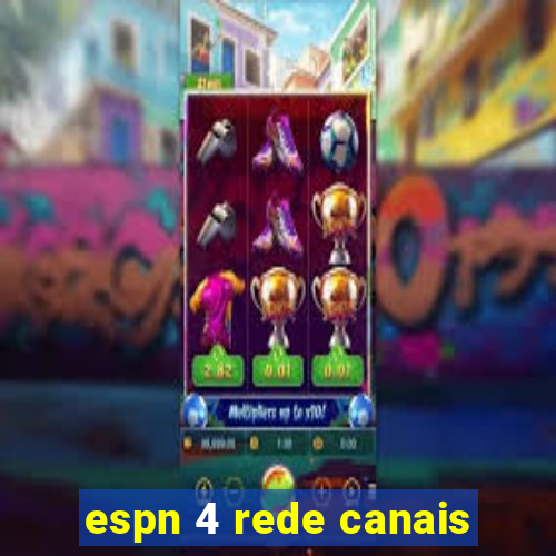 espn 4 rede canais