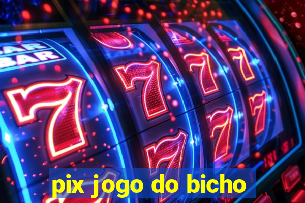 pix jogo do bicho