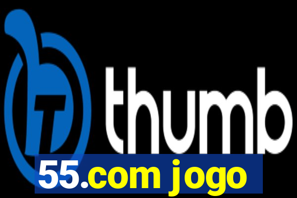 55.com jogo